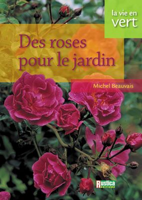 RUSTICA - Livre Des roses pour le jardin - Michel Beauvais -…