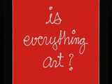 is everything art? framed art print