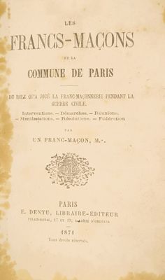 Franc-maçonnerie. Les Francs-Maçons et la Commune de Paris.