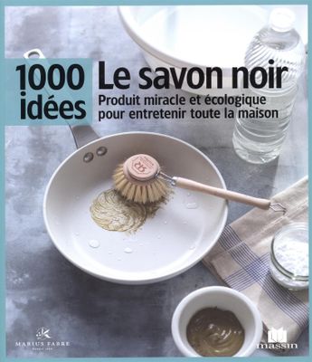 MASSIN - Livre Le savon noir 1000 idées - Guide entretien éc…