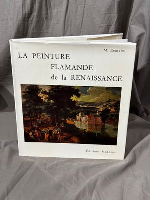 LA PEINTURE FLAMANDE DE LA RENAISSANCE par M.