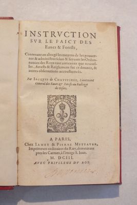 CHAUFFOURT (Jacques de) : « Instruction sur le Faict des Eau…