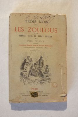 DELÉAGE (Paul) : « Trois mois chez les Zoulous et les dernie…
