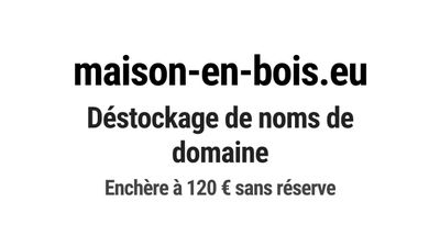 Nom de domaine maison-en-bois.eu.