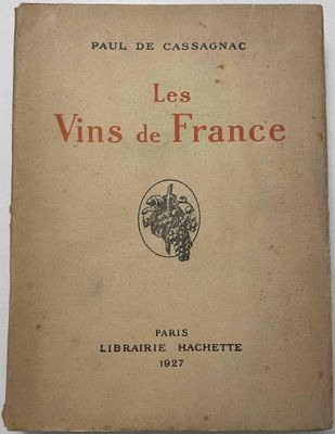 CASSAGNAC P., DE Les Vins de France.