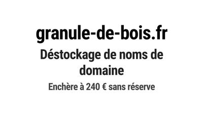 Nom de domaine granule-de-bois.