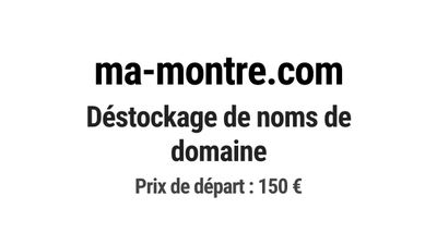 Nom de domaine ma-montre.com. Catégorie: Mode et textile.