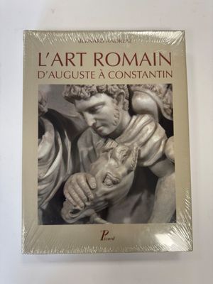 l ' art romain d ' auguste a constantin, tome 2