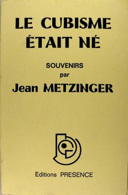 Le cubisme et les souvenirs de Jean Metzinger