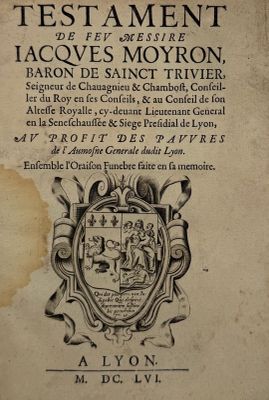 MOYRON (Jacques). Testament de feu Messire Jacques Moyron.