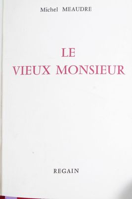 MEAUDRE (Michel) : le vieux Monsieur.