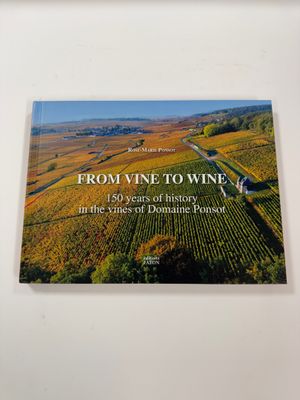 D'un vin à l'autre : 150 ans d'histoire et les vins du domaine