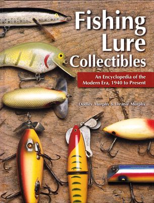 fishing lure collectibles a complete guide to the modern era 1940 - present