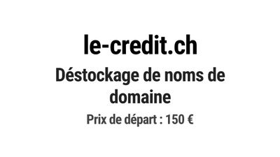 Nom de domaine le-credit.ch. Thématiques associées: crédit, …