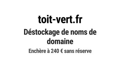 Nom de domaine toit-vert.fr. Catégorie: Écologie et environn…
