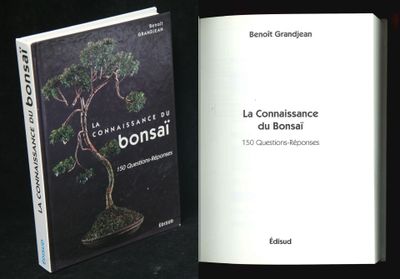 B. Grandjean, La connaissance du Bonsaï, Edisud 1998, 1 vol …