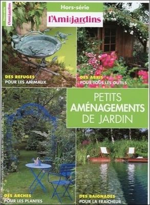 L'AMI DES JARDINS - Magazine Hors-série Petits aménagements …