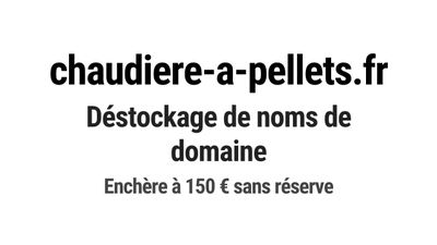 Nom de domaine chaudiere-a-pellets.