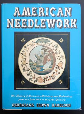 Les arts de l'aiguille américains : histoire de la broderie décorative et de l'art de la broderie, Brown, Georgia Brown Habeson