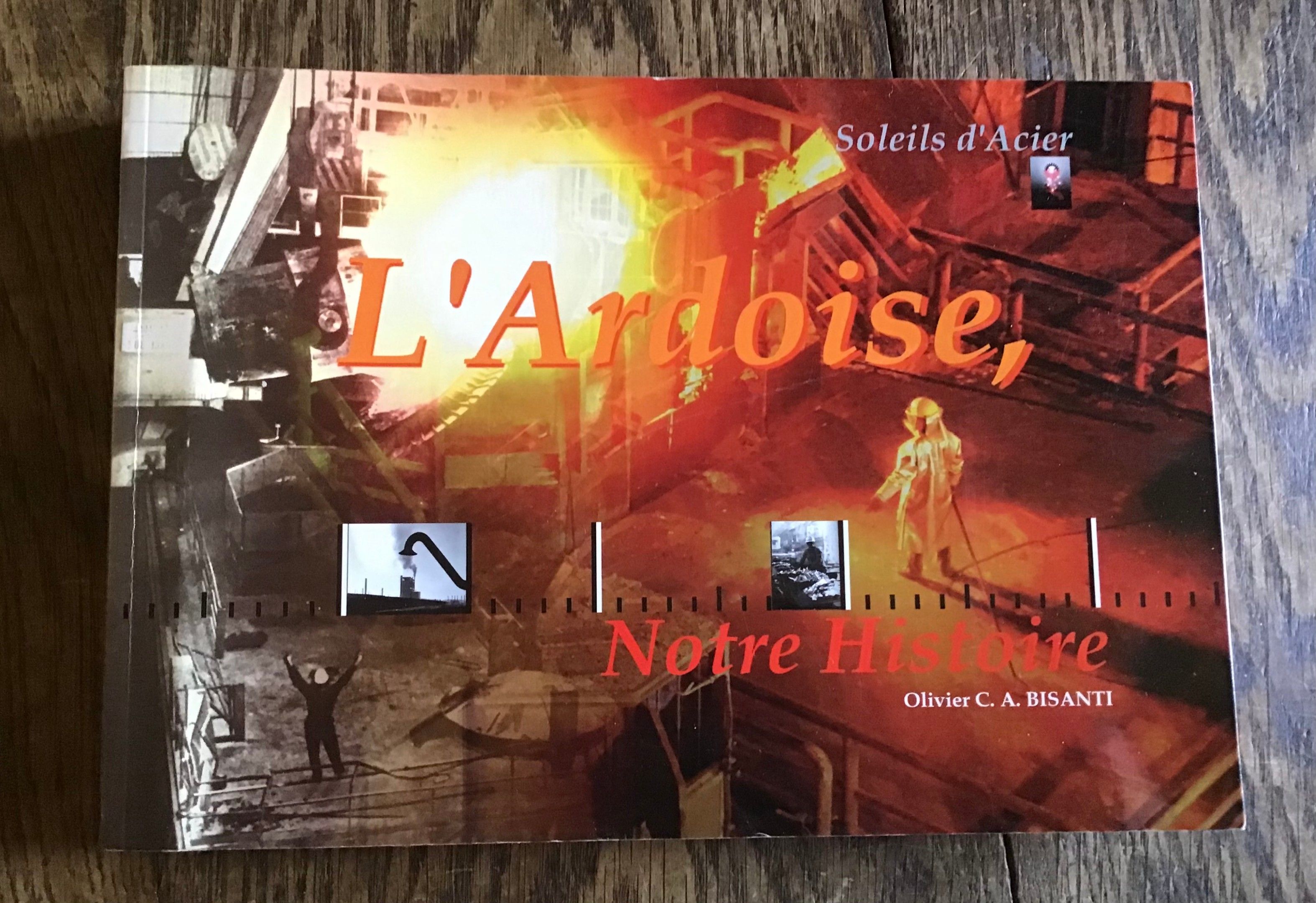 Olivier C. Et Bisanti A. L’Ardoise Notre Histoire Soleils d’Acier Superbe ouvrage