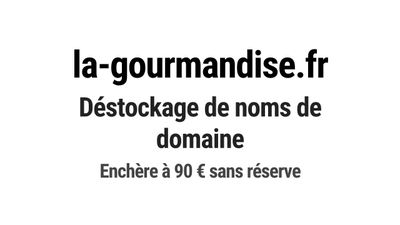 Nom de domaine la-gourmandise.fr.