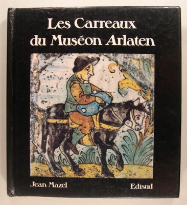 978 - les carreaux du musee arlaten by jean mazel