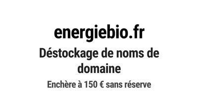 Nom de domaine energiebio.fr. Catégorie: Écologie et environ…