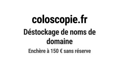 Nom de domaine coloscopie.fr. Catégorie: Santé et médical.