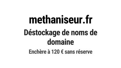 Nom de domaine methaniseur.fr. Catégorie: Énergie et ressour…